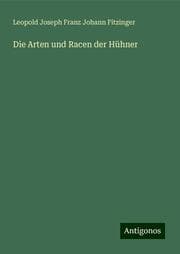 Cover von Die Arten und Racen der Hühner