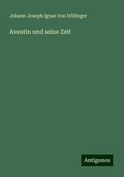 Cover von Aventin und seine Zeit