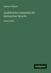 Cover von Ausführliche Grammatik der lateinischen Sprache