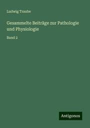 Cover von Gesammelte Beiträge zur Pathologie und Physiologie