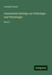 Cover von Gesammelte Beiträge zur Pathologie und Physiologie