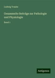 Cover von Gesammelte Beiträge zur Pathologie und Physiologie