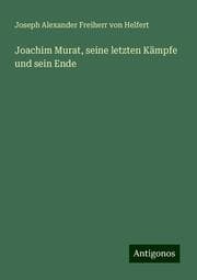 Cover von Joachim Murat, seine letzten Kämpfe und sein Ende