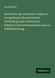 Cover von Geschichte des deutschen Volkes in kurzgefasster übersichtlicher Darstellung zum Gebrauch an höheren Unterrichtsanstalten und zur Selbstbelehrung