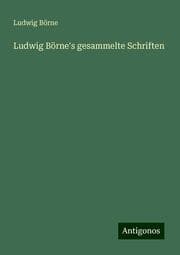 Cover von Ludwig Börne's gesammelte Schriften