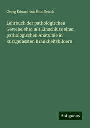 Cover von Lehrbuch der pathologischen Gewebelehre mit Einschluss einer pathologischen Anatomie in kurzgefassten Krankheitsbildern