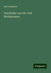 Cover von Geschichte von Ost- und Westpreussen