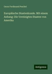 Cover von Europäische Staatenkunde. Mit einem Anhang: Die Vereinigten Staaten von Amerika
