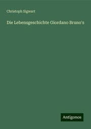 Cover von Die Lebensgeschichte Giordano Bruno's