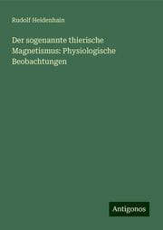 Cover von Der sogenannte thierische Magnetismus: Physiologische Beobachtungen