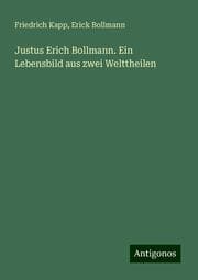 Cover von Justus Erich Bollmann. Ein Lebensbild aus zwei Welttheilen