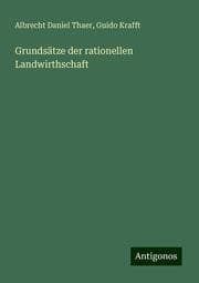 Cover von Grundsätze der rationellen Landwirthschaft