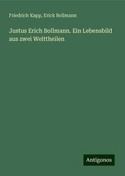 Cover von Justus Erich Bollmann. Ein Lebensbild aus zwei Welttheilen