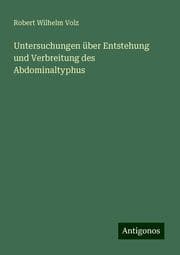 Cover von Untersuchungen über Entstehung und Verbreitung des Abdominaltyphus