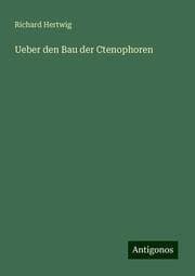 Cover von Ueber den Bau der Ctenophoren