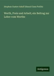 Cover von Werth, Preis und Arbeit; ein Beitrag zur Lehre vom Werthe