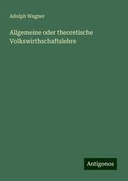 Cover von Allgemeine oder theoretische Volkswirthschaftslehre