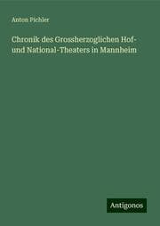Cover von Chronik des Grossherzoglichen Hof- und National-Theaters in Mannheim