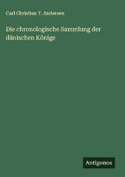 Cover von Die chronologische Sammlung der dänischen Könige