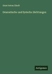 Cover von Dramatische und lyrische Dichtungen