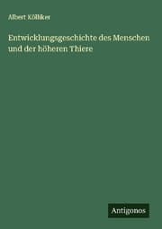 Cover von Entwicklungsgeschichte des Menschen und der höheren Thiere