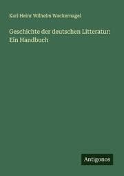 Cover von Geschichte der deutschen Litteratur: Ein Handbuch
