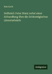 Cover von Helferich Peter Sturz: nebst einer Abhandlung über die Schleswigischen Literaturbriefe