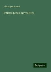 Cover von Intimes Leben: Novelletten