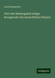 Cover von Uber den Wassergehalt einiger Horngewebe des menschlichen Körpers