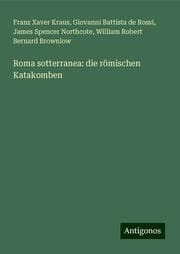 Cover von Roma sotterranea: die römischen Katakomben