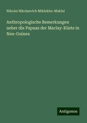 Cover von Anthropologische Bemerkungen ueber die Papuas der Maclay-Küste in Neu-Guinea