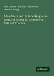 Cover von Adam Smith und die Bedeutung seines Wealth of nations für die moderne Nationalökonomie