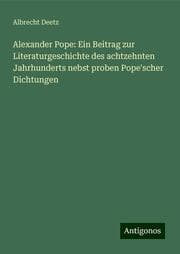 Cover von Alexander Pope: Ein Beitrag zur Literaturgeschichte des achtzehnten Jahrhunderts nebst proben Pope'scher Dichtungen