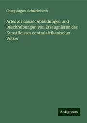 Cover von Artes africanae: Abbildungen und Beschreibungen von Erzeugnissen des Kunstfleisses centralafrikanischer Völker