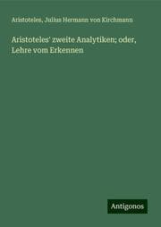 Cover von Aristoteles' zweite Analytiken; oder, Lehre vom Erkennen