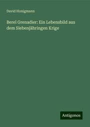 Cover von Berel Grenadier: Ein Lebensbild aus dem Siebenjähringen Krige