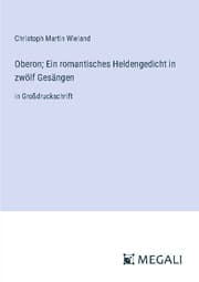 Cover von Oberon; Ein romantisches Heldengedicht in zwölf Gesängen