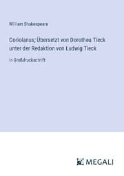 Cover von Coriolanus; Übersetzt von Dorothea Tieck unter der Redaktion von Ludwig Tieck