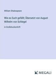 Cover von Wie es Euch gefällt; Übersetzt von August Wilhelm von Schlegel