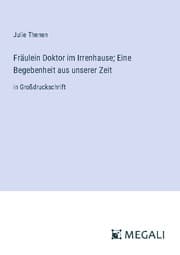 Cover von Fräulein Doktor im Irrenhause; Eine Begebenheit aus unserer Zeit