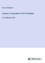 Cover von Libussa; Trauerspiel In Fünf Aufzügen