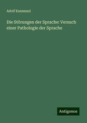Cover von Die Störungen der Sprache: Versuch einer Pathologie der Sprache
