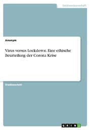 Cover von Virus versus Lockdown. Eine ethische Beurteilung der Corona Krise