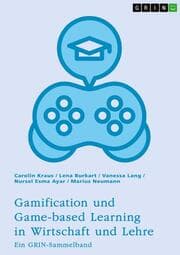 Cover von Gamification und Game-based Learning in Wirtschaft und Lehre. Einflüsse auf Motivation und Leistung
