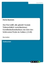 Cover von Der Tod trifft alle gleich? Soziale Vulnerabilität verschiedener Gesellschaftsschichten zur Zeit des Schwarzen Todes in Italien (1348)