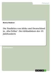 Cover von Die Parallelen von Afrika und Deutschland in Abu Telfan. Der Afrikadiskurs des 19. Jahrhunderts