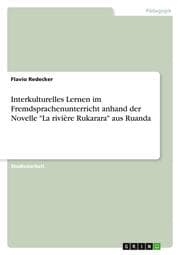Cover von Interkulturelles Lernen im Fremdsprachenunterricht anhand der Novelle 'La rivière Rukarara' aus Ruanda