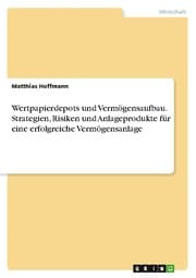 Cover von Wertpapierdepots und Vermögensaufbau. Strategien, Risiken und Anlageprodukte für eine erfolgreiche Vermögensanlage