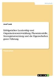 Cover von Erfolgreiches Leadership und Organisationsentwicklung. Phasenmodelle, Strategieumsetzung und die Eigenschaften guter Führung
