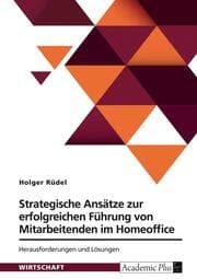 Cover von Strategische Ansätze zur erfolgreichen Führung von Mitarbeitenden im Homeoffice. Herausforderungen und Lösungen
